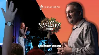 Hills Church | 19th May 2024 | Pentecost Sunday | Fruitful: Faith | Jay Knight