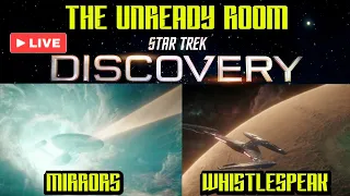 LIVE: "Mirrors" & "Whistlespeak" - Star Trek: Discovery Unready Room Discussion!