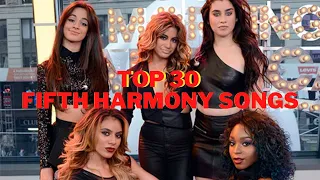 TOP 30 FIFTH HARMONY SONGS