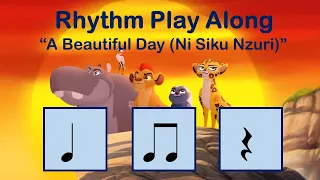 A Beautiful Day (Ni Siku Nzuri) - Rhythm Play Along (The Lion Guard)