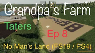 *No Man's Land LIVE / Let's Play / G'pas Farm / Ep 8 / FS19 / PS4 / RustyMoney