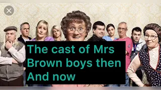 Mrs Brown boys Then and Now