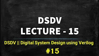 DSDV || Digital System Design using Verilog || 10th June 2021 || Session || #tmsy