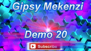 Gipsy Mekenzi Demo 20