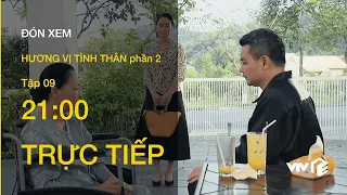 TRỰC TIẾP VTV1 | PHẦN 2 - TẬP 09: Ông Khang "mặt nặng mày nhẹ" với bà Xuân