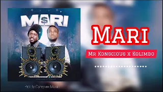 Mr Konscious ft Kolimbo ~Mari (Official audio). [produced by Cymplex Music]