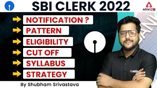 SBI Clerk 2022 Notification? | Pattern, Eligibility, Cut Off, Syllabus, Strategy By Shubham Sir