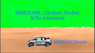 BMW i3 PMI- What's good/Bad/Interesting