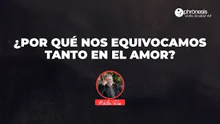 ¿Por qué nos equivocamos tanto en el amor? - Walter Riso