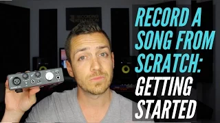 How To Record A Song From Scratch - Getting Started - RecordingRevolution.com