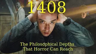 1408: The Philosophical Depths That Horror Can Reach