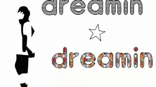 dreamin dreamin - capsule