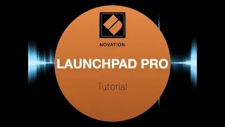 Launchpad Pro Novation - Tutorial