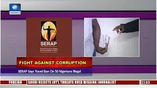 SERAP Says Travel Ban On 50 Nigerians Illegal 14/10/18 Pt.1 |News@10|