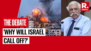 Major General GD Bakshi Explains Why Israel Is Not Backing From War