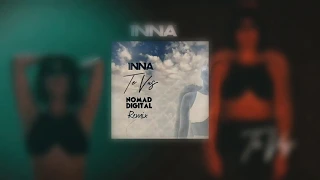 INNA - Te Vas | Nomad Digital Remix