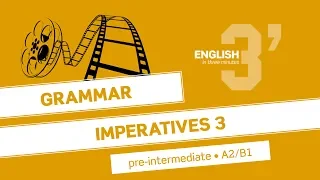 English in 3 minutes (Pre-Intermediate / A2/B1) - Grammar: Imperatives 3