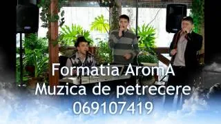 Formatia AromA - Intinde o mina iubito