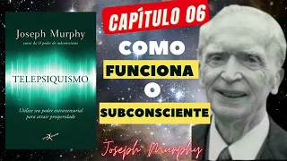 TELEPSIQUISMO   JOSEPH MURPHY   CAPITULO 06   audiolivro