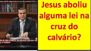 O Apostolo Farias pergunta: Jesus aboliu alguma lei na cruz do calvário? Prof. Leandro Quadros