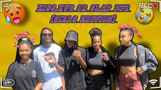 KISS,HUG OR SLAP(GIRLS EDITION)PT 3😂🔥|| UNDERRATED