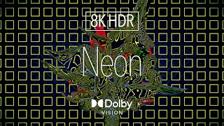 8K HDR Digital Art ｜ Neon ｜ Dolby Vision™｜ Micro LED | Vision Pro