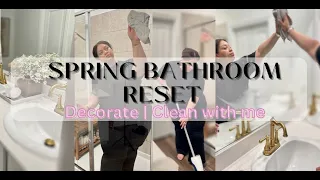 SPRING BATHROOM RESET 2023 | DECORATE | CLEAN WITH ME