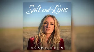 Clare Dunn - "Salt and Lime" (Official Audio)