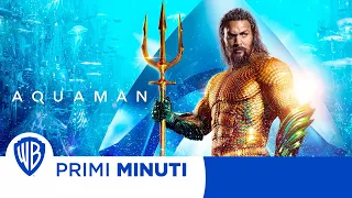 Primi Minuti | Aquaman