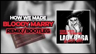 How We Made BLOODY MARRY Remix/Bootleg