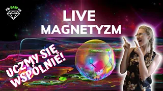 LIVE magnetyzm - uczmy się wspólnie! :)