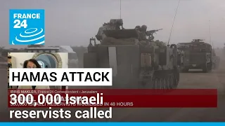 Israel calls up an unprecedented 300,000 reservists • FRANCE 24 English