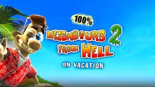 Neighbours From Hell 2: On Vacation - 100% Walkthrough