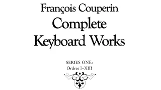 Fran​ç​ois Couperin: Pièces de clavecin: Premier Ordre (complete)
