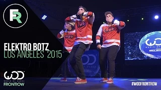 ElektroBotz | FRONTROW | World of Dance Los Angeles 2015 | #WODLA15