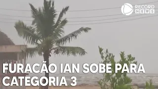 Furacão Ian sobe para categoria 3 e afeta o oeste de Cuba