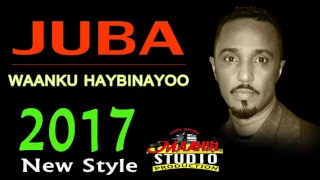 JUBA | WAANKU HAYBINAYOO | "(NEW STYLE)" 2017