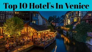 Top 10 Best Luxury Hotels In Venice | Best Cheap Hotels And Resorts In Venice | Advotis4u