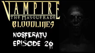 VtMB | Nosferatu Playthrough | Episode 26 | Hitman Impasse & Bad Luck Farmer