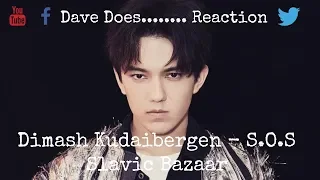 Dave Does Reactions - Dimash Kudaibergen - SOS Slavic Bazaar