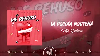 La Pócima Norteña - Me Rehúso (2023)