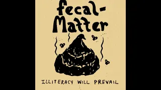 Fecal Matter - Illiteracy Will Prevail (FULL DEMO TAPE)