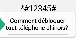 Débloquer n'importe quel téléphone chinois