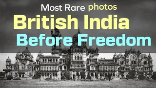 Old Rare Unseen Photos of British India before Freedom old India 1800 to 1900