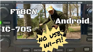 FT8 pedestrian/mobile with IC-705, Android (FT8CN),  NO USB cable! How to configure.