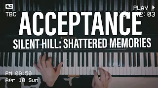 Acceptance - Silent Hill: Shattered Memories | Piano Cover