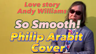 Love story - Andy Williams (Philip Arabit Cover)