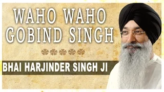 Waho Waho Gobind Singh | Bhai Harjinder Singh Ji | Waho Waho Gobind Singh