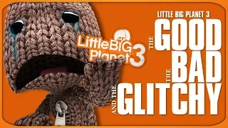 LittleBigPlanet 3: The Good, the Bad, and the Glitchy