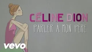 Céline Dion - Parler à mon père (Official Lyric Video)